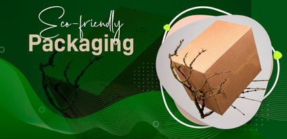 Eco-Friendly Packaging